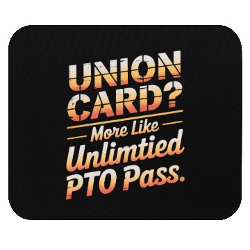 Discover Union Card More Like Unlimited PTO Pass Labor Day Mouse Pads