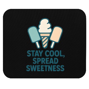 Discover Stay Cool, Spread Sweetness Cute Ice Cream Cone Mouse Pads