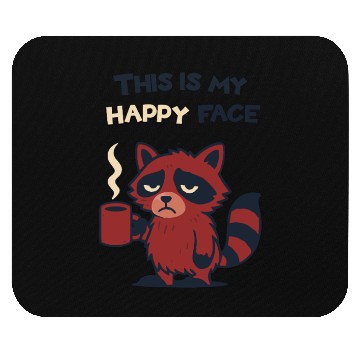 Discover This Is My Happy Face – Sarcastic Raccoon Mouse Pads