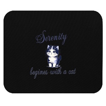 Discover Serenity Begins with a Cat – Peaceful Kitty Quote Mouse Pads