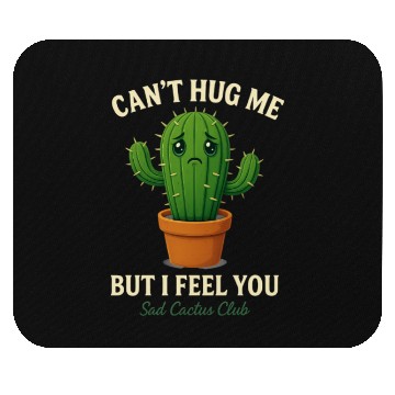 Discover Sad Cactus Club Mouse Pads
