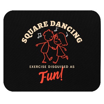 Discover Square Dancing Exercise Disguised as Fun! Mouse Pads