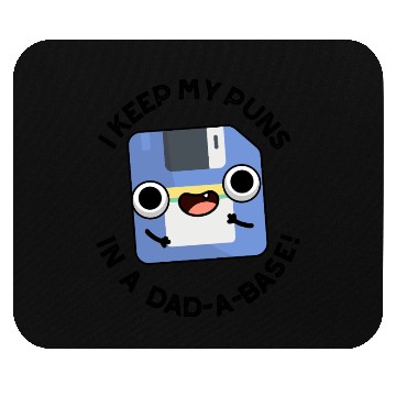 Discover I Keep My Puns In A Dad-a-base Funny Dad Pun Mouse Pads