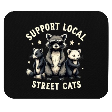 Discover Support Local Street Cats Funny Raccoon Opossum Mouse Pads