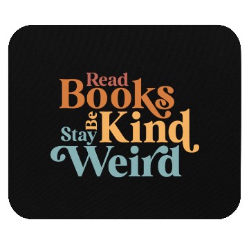 Discover Read Books Be Kind Stay Weird Book Reader Mouse Pads