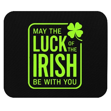 Discover May The Luck Of The Irish Be With You Mouse Pads