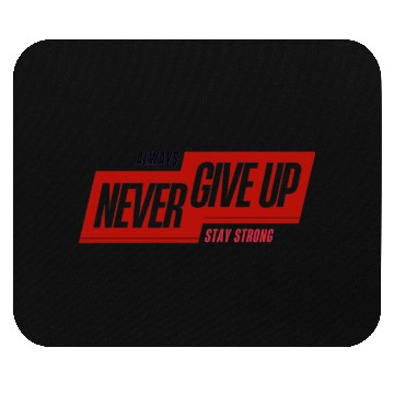 Discover Always Never Give Up – Minimal Streetwear Mouse Pads