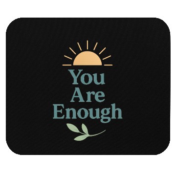 Discover You Are Enough – Mental Health Affirmation Design Mouse Pads