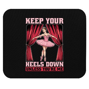 Discover Ballet Keep Your Heels Down Loves Classical Music Mouse Pads