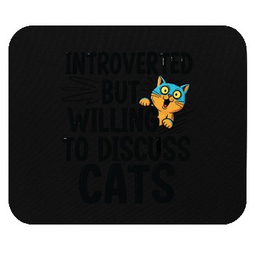 Discover Willing to Discuss Cats | Funny Cat lover Mouse Pads