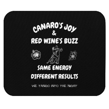 Discover Canaro's Joy Red Wine's buzz same energy different Mouse Pads