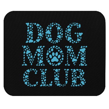 Discover Dog Mom Club Mouse Pads