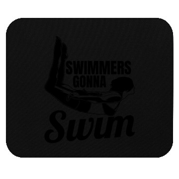Discover Swimmers Gonna Swim Mouse Pads