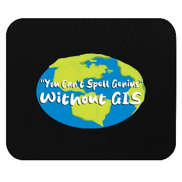 Discover You can't spell Genius Without GIS Mouse Pads