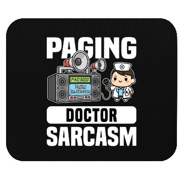 Discover PAGING DOCTOR SARCASM - DOCTOR GIFT Mouse Pads
