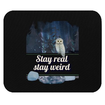 Discover Stay Real Stay Weird – Forest Owl Mouse Pads