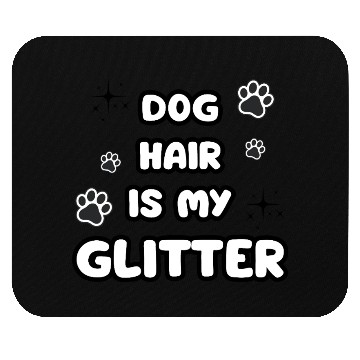 Discover Dog Hair Glitter Quote Design Mouse Pads