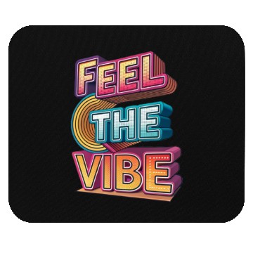 Discover Feel the Vibe – Glitchy 3D Typography Mouse Pads