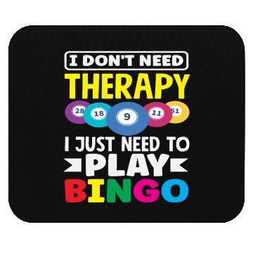 Discover Bingo Player I Don't Need Therapy Fun Mouse Pads