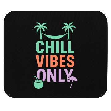 Discover Chill Vibes Only Tropical Mouse Pads