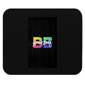 Discover Be Yourself Mouse Pads