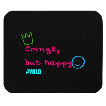Discover Cringe but happy Mouse Pads