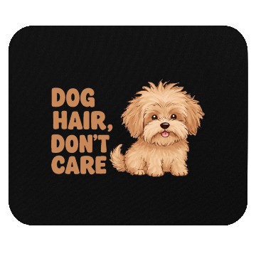 Discover Dog Hair, Don’t Care Mouse Pads