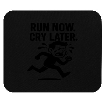 Discover Run Now Cry Later Funny Running Mouse Pads
