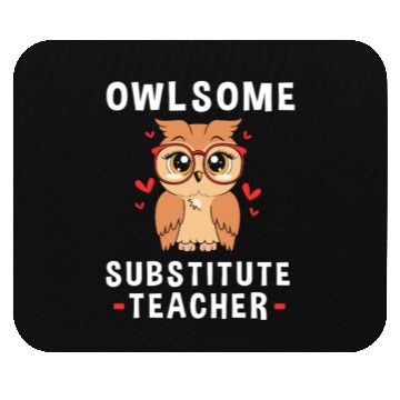 Discover Substitute Teacher Owl School Teaching Mouse Pads
