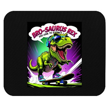 Discover Funny Bro-saurus Rex Too Cool to Extinct Mouse Pads