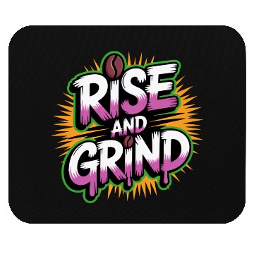 Discover Rise and Grind Coffee Motivational Mouse Pads