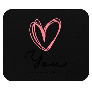 Discover You Are Enough - Self Love Heart Design Mouse Pads