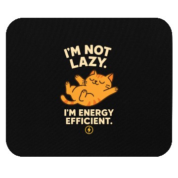 Discover I’m Not Lazy – Energy Efficient Cat Meme Mouse Pads