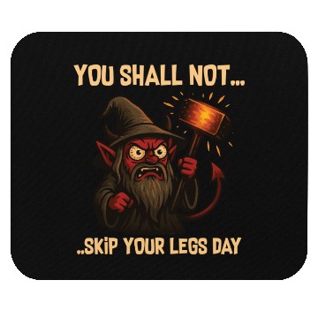 Discover You Shall Not Skip Leg Day – Gym Meme Mouse Pads
