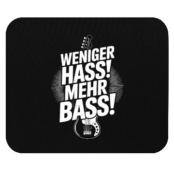 Discover Weniger Hass, Mehr Bass! Mouse Pads