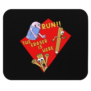 Discover Run The Eraser Is Here Funny School Mouse Pads