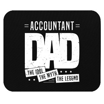 Discover Accountant Dad The Idol The Myth The Legend Mouse Pads