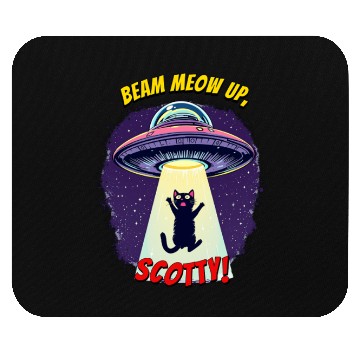 Discover Beam Meow Up, Scotty – Funny UFO Cat Mouse Pads