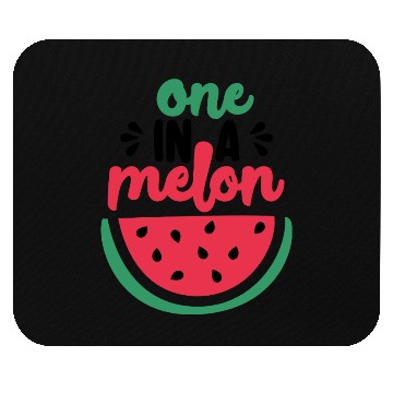 Discover One in a melon Mouse Pads