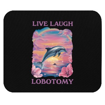 Discover Live Laugh Lobotomy Dolphin Illustration Mouse Pads
