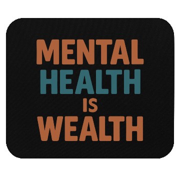 Discover Mental Health Is Wealth Typography Mouse Pads