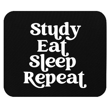 Discover Study Eat Sleep Repeat Routine Lifestyle Mouse Pads