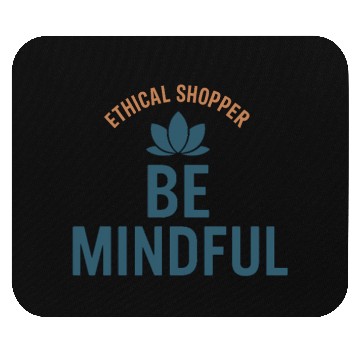 Discover Ethical Shopper Be Mindful Logo Mouse Pads
