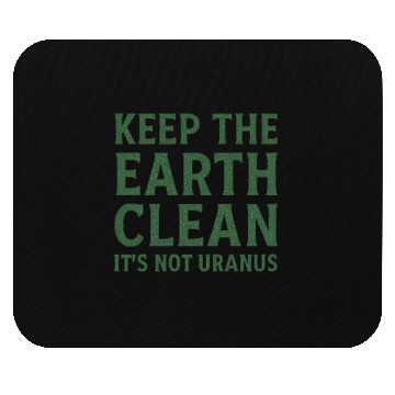 Discover Keep the Earth Clean Statement Mouse Pads