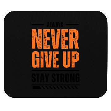 Discover Bold Never Give Up Mouse Pads