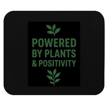 Discover Powered by Plants and Positivity Mouse Pads