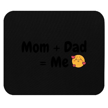 Discover “Mom + Dad = Me” Mouse Pads