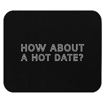 Discover Hot Date Design Mouse Pads