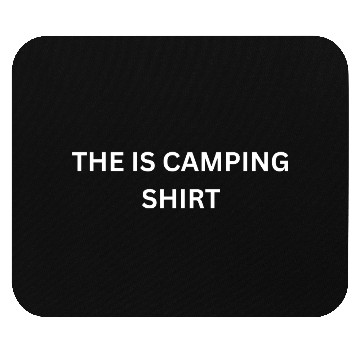 Discover The Is Camping Mouse Pads