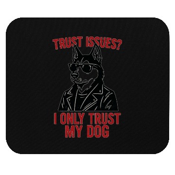 Discover Trust Issues Husky Dog Mouse Pads